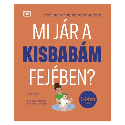 Mi jár a kisbabám fejében? - Tanith Carey, Dr. Angharad Rudkin