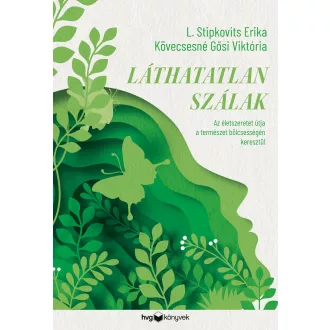   Láthatatlan szálak - L. Stipkovits Erika, Kövecsesné Gősi Viktória