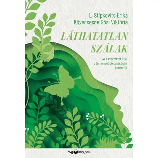 Láthatatlan szálak - L. Stipkovits Erika, Kövecsesné Gősi Viktória