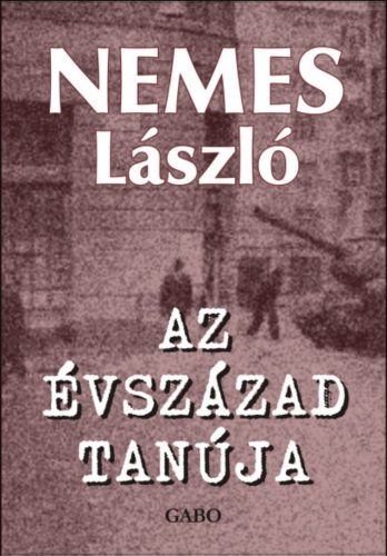 Az évszázad tanúja - Nemes László