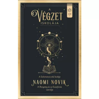 A végzet iskolája - Solomancia 1. - Naomi Novik