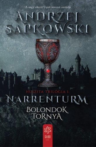 Narrenturm - Bolondok Tornya - Huszita trilógia I. - Andrzej Sapkowski