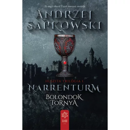 Huszita-trilógia 1. - Narrenturm - Bolondok Tornya - Andrzej Sapkowski