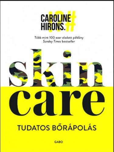 Skincare - Tudatos bőrápolás - Caroline Hirons