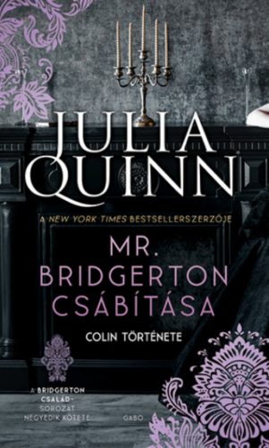 Julia Quinn: A Bridgerton család 4. - Mr. Bridgerton csábítása (2021)