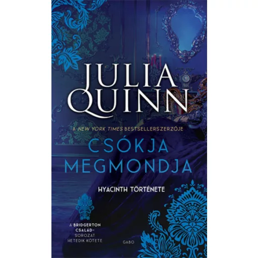 A Bridgerton család 7. - Csókja megmondja - Hyacinth története - Julia Quinn (2021)