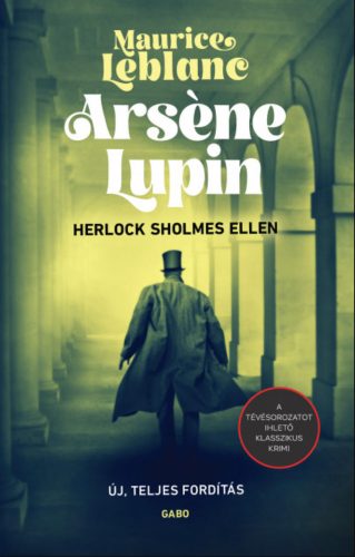Arséne Lupin Herlock Sholmes ellen - Maurice Leblanc