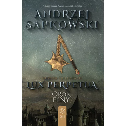 Huszita-trilógia 3. - Lux perpetua - Örök fény - Andrzej Sapkowski