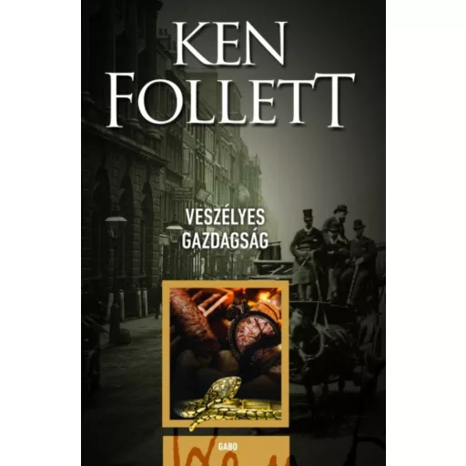Veszélyes gazdagság - Ken Follett