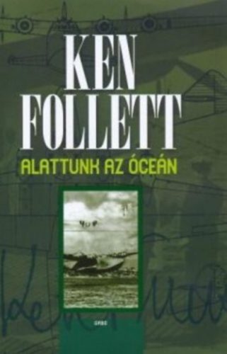 Alattunk az óceán - Ken Follett