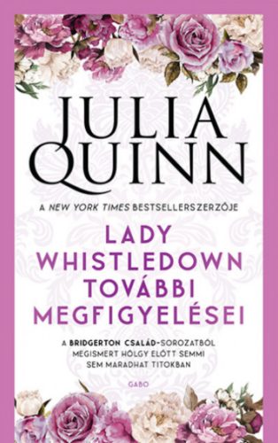 Lady Whistledown további megfigyelései - Julia Quinn