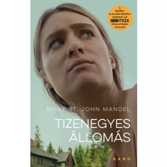   Tizenegyes Állomás - filmes borítóval - Emily St. John Mandel