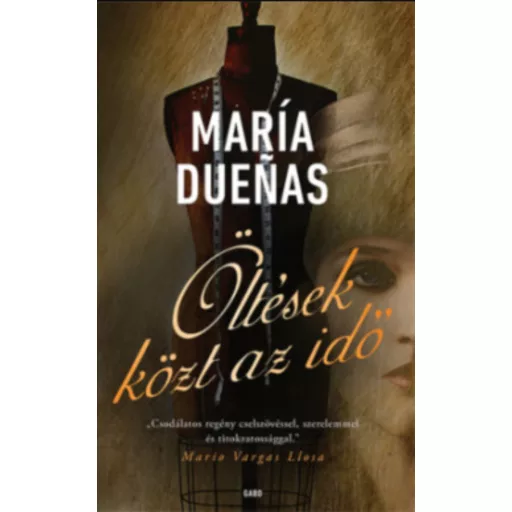 Öltések közt az idő - María Duenas (2022)
