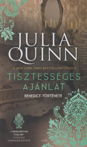 A Bridgerton család 3. - Tisztességes ajánlat - Benedict története - Julia Quinn