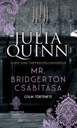 A Bridgerton család 4. - Mr. Bridgerton csábítása - Colin története - Julia Quinn