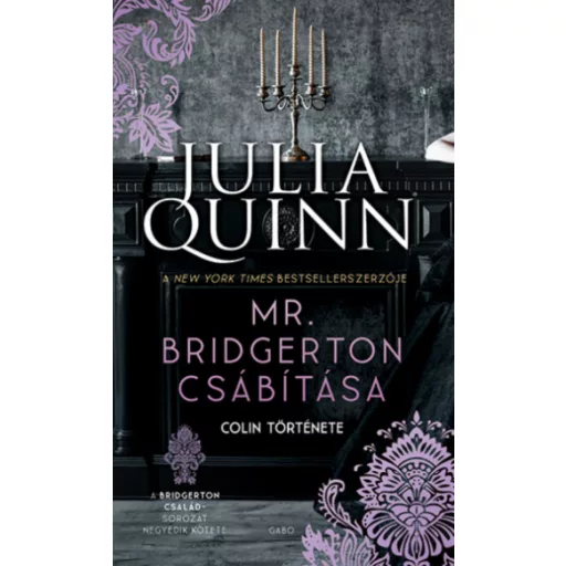 A Bridgerton család 4. - Mr. Bridgerton csábítása - Colin története - Julia Quinn
