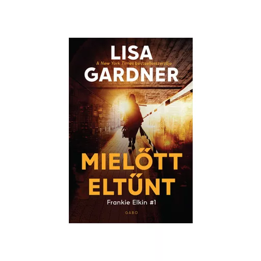 Mielőtt eltűnt - Lisa Gardner