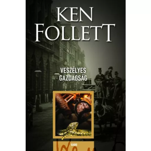 Veszélyes gazdagság - Ken Follett