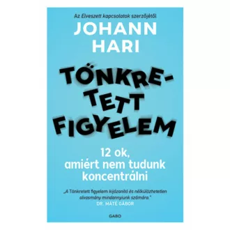 Tönkretett figyelem - Johann Hari