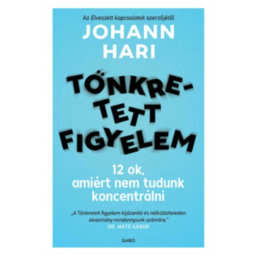 Tönkretett figyelem - Johann Hari