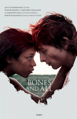 Bones and All - Szőröstül-bőröstül - Camille DeAngelis