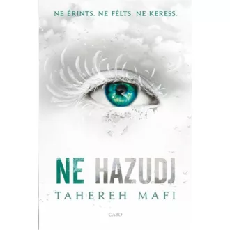 Ne érints 4. - Ne hazudj - Tahereh Mafi (2022)