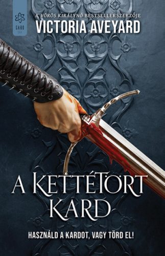 A kettétört birodalom - A kettétört kard - Victoria Aveyard