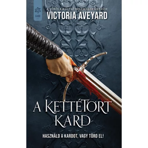 A kettétört birodalom - A kettétört kard - Victoria Aveyard