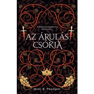   A fennmaradottak krónikái 1. - Az árulás csókja - Mary E. Pearson
