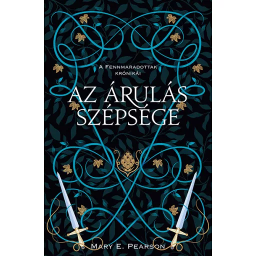 A fennmaradottak krónikái 3. - Az árulás szépsége - Mary E. Pearson