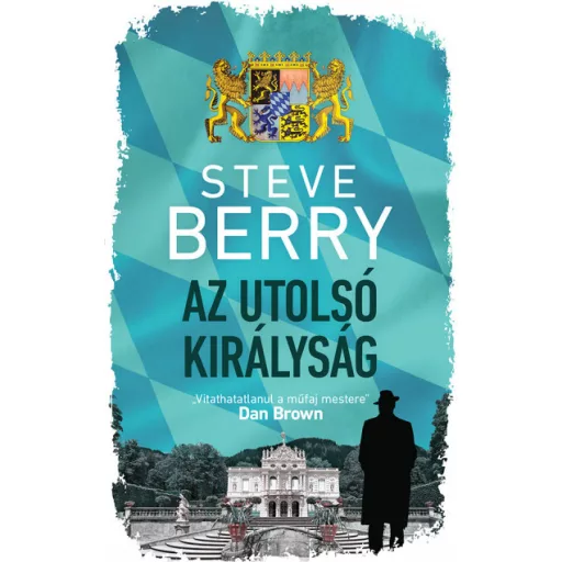 Cotton Malone 17. - Az utolsó királyság - Steve Berry