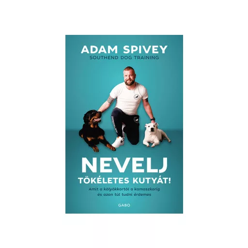 Nevelj tökéletes kutyát! - Adam Spivey