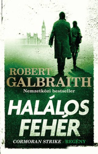 Halálos fehér - Cormoran Strike-regény - Robert Galbraith