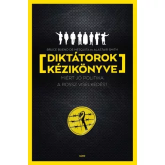   Diktátorok kézikönyve - Bruce Bueno de Mesquita és Alastair Smith