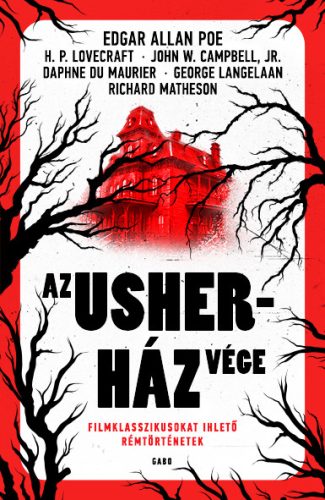 Az Usher-ház vége - Filmklasszikusokat ihlető rémtörténetek - Roboz Gábor