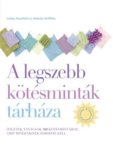 A legszebb kötésminták tárháza - Lesley Stanfield (új kiadás)