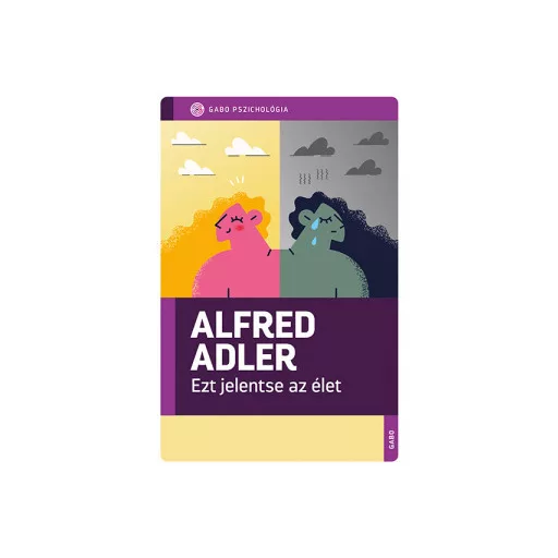 Ezt jelentse az élet - Alfred Adler