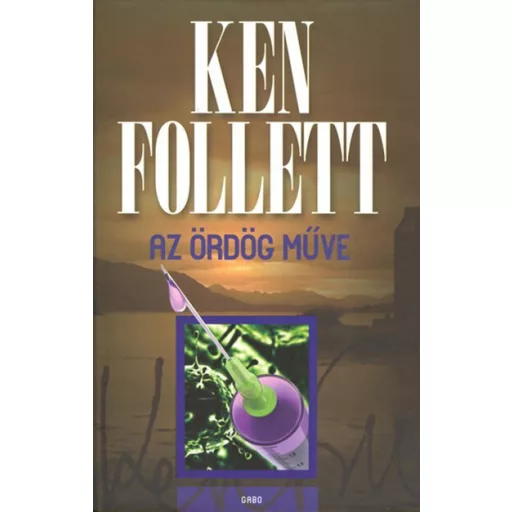 Az ördög műve - Ken Follett