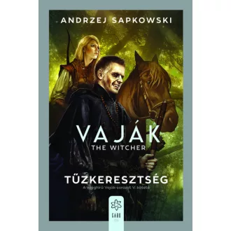   Vaják 5. - The Witcher - Tűzkeresztség - Andrzej Sapkowski (2023)