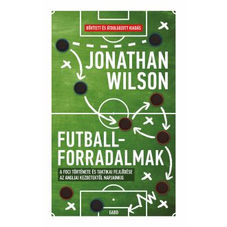   Futballforradalmak (Bővitett, új kiadás) - Jonathan Wilson