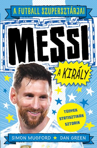 A futball szupersztárjai: Messi, a király - Simon Mugford