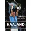 Haaland - A gólok királya - Luca Caioli