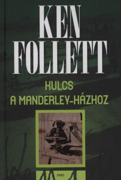 Kulcs a Manderley-házhoz - Ken Follett