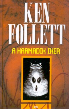 A harmadik iker - Ken Follett