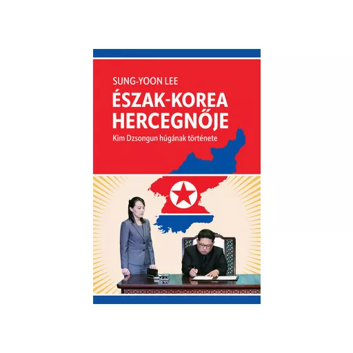 Észak-Korea hercegnője - Kim Dzsongun húgának története - Sung-Yoon Lee