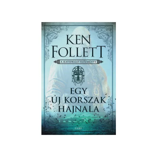 Egy új korszak hajnala - A katedrális előzménye - Ken Follett