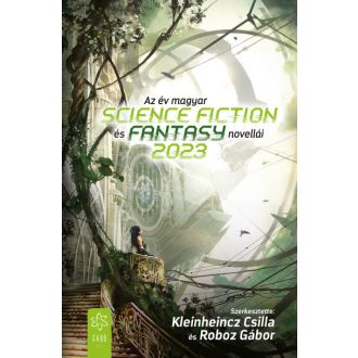   Az év magyar science fiction és fantasynovellái 2023 - Kleinheincz Csilla
