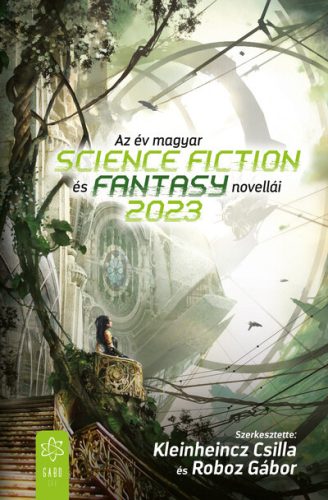 Az év magyar science fiction és fantasynovellái 2023 - Kleinheincz Csilla