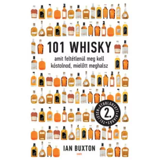  101 whisky, amit feltétlenül meg kell kóstolnod, mielőtt meghalsz - Ian Buxton