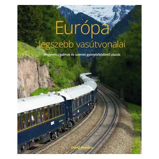 Európa legszebb vasútvonalai - David Bowden
